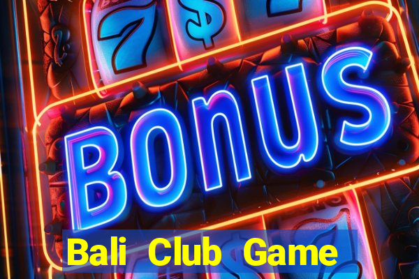 Bali Club Game Bài 3C