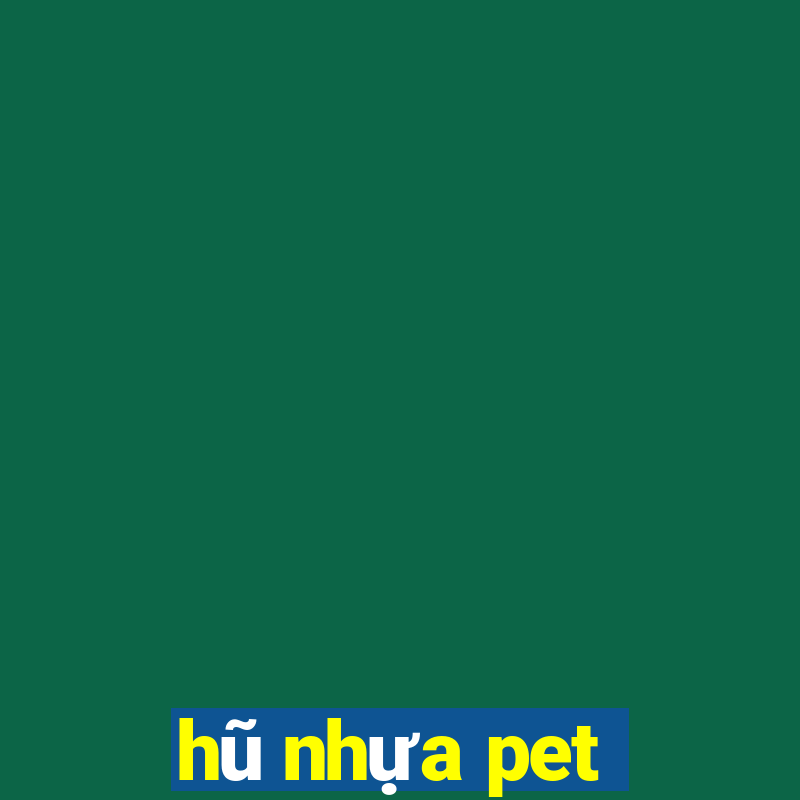 hũ nhựa pet