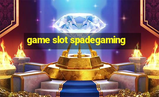 game slot spadegaming