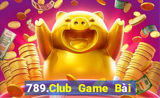 789.Club Game Bài Đổi Thưởng Uy Tín 2024