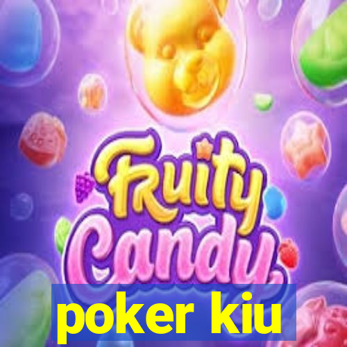 poker kiu