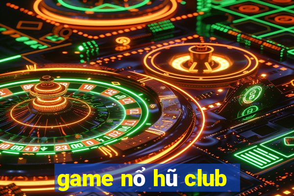 game nổ hũ club