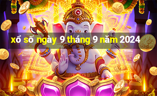 xổ số ngày 9 tháng 9 năm 2024