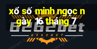 xổ số minh ngọc ngày 16 tháng 7