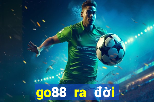 go88 ra đời năm nào