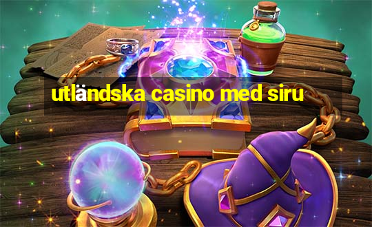 utländska casino med siru