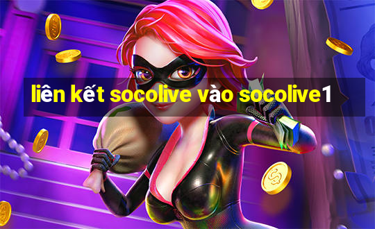 liên kết socolive vào socolive1