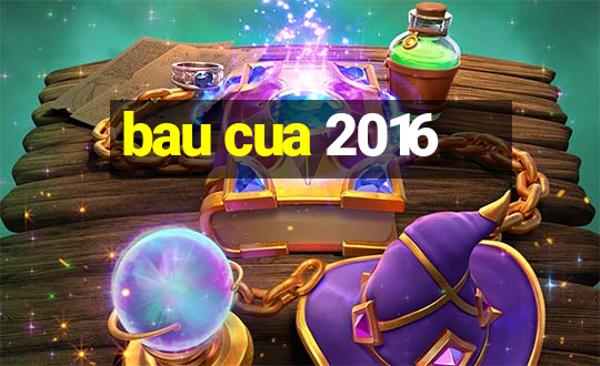 bau cua 2016