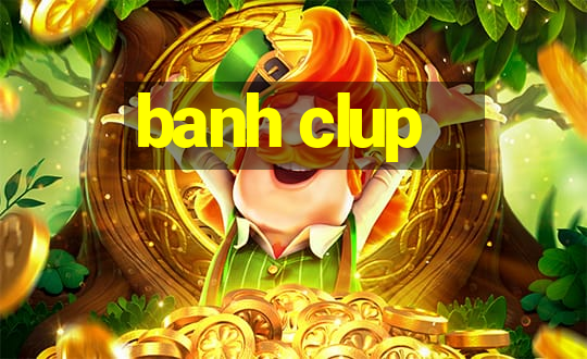 banh clup