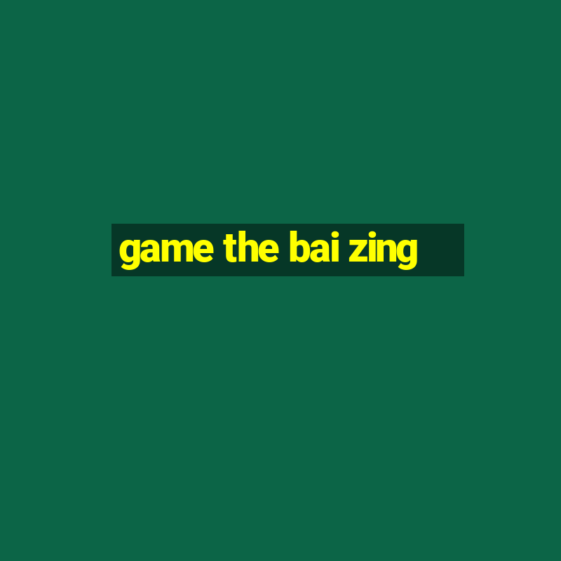 game the bai zing