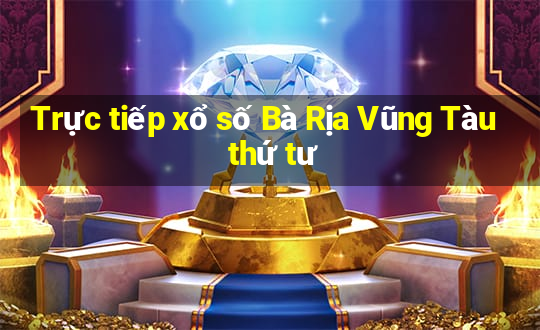 Trực tiếp xổ số Bà Rịa Vũng Tàu thứ tư