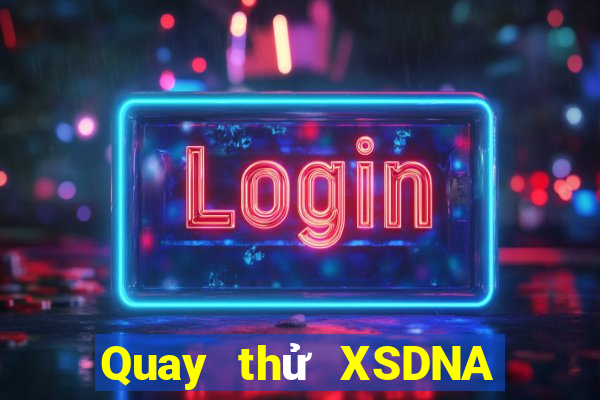 Quay thử XSDNA ngày 19