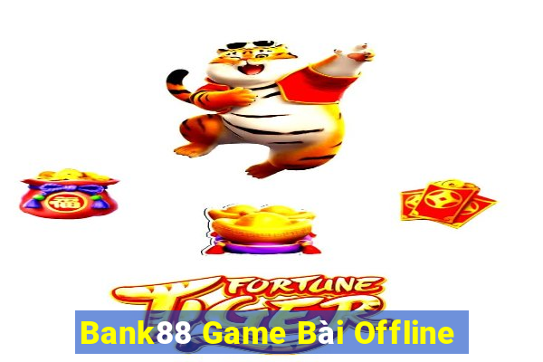 Bank88 Game Bài Offline