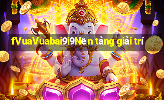 fVuaVuabai9i9Nền tảng giải trí