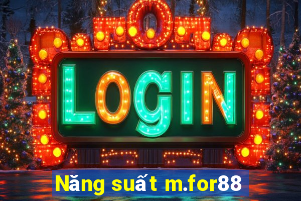 Năng suất m.for88