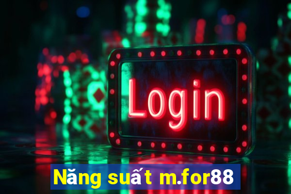 Năng suất m.for88