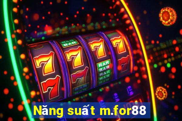 Năng suất m.for88