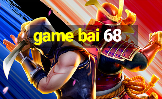 game bai 68