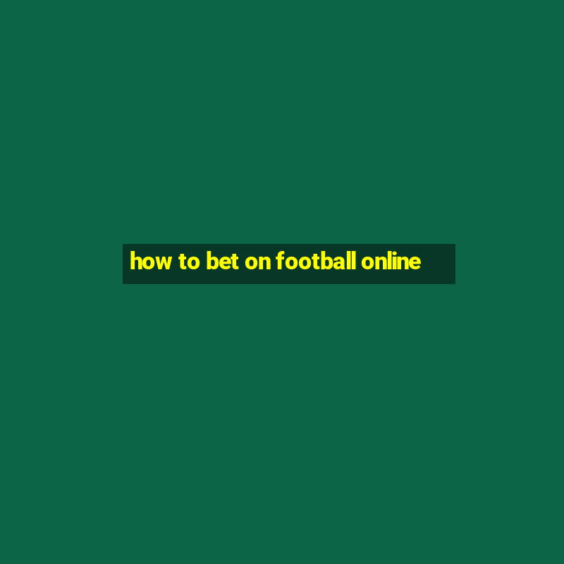 how to bet on football online