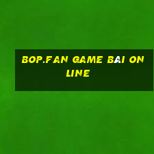 Bop.Fan Game Bài Online