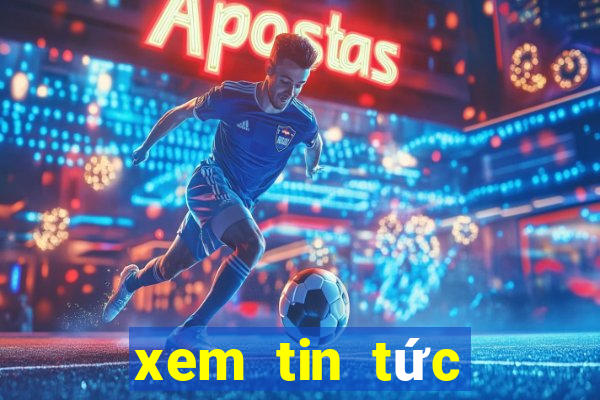 xem tin tức bóng đá