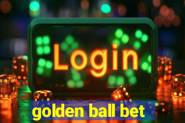 golden ball bet