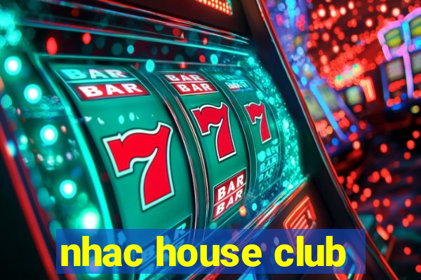 nhac house club