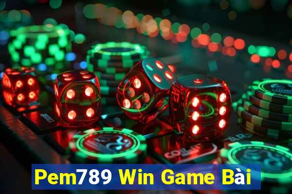 Pem789 Win Game Bài