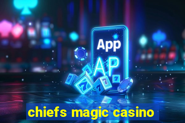 chiefs magic casino