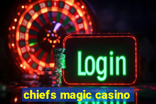 chiefs magic casino