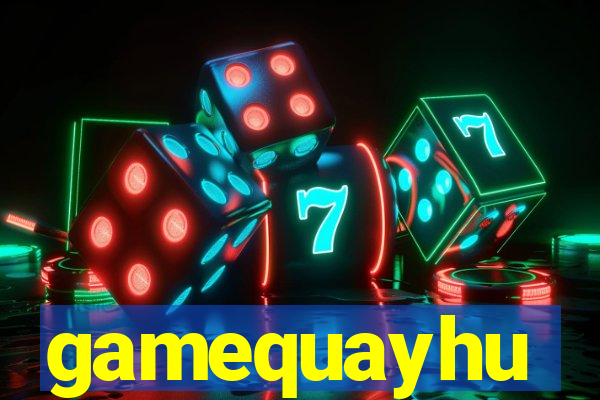 gamequayhu