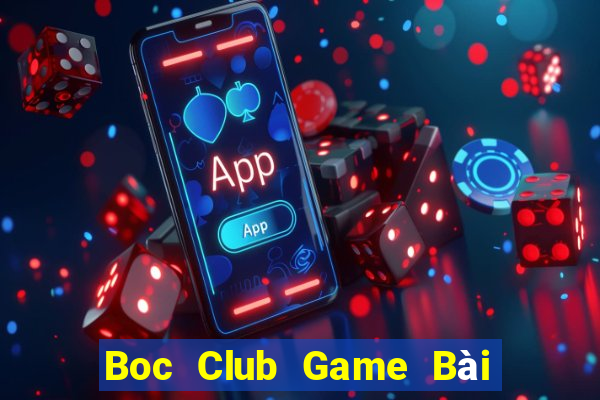 Boc Club Game Bài Đổi Thưởng