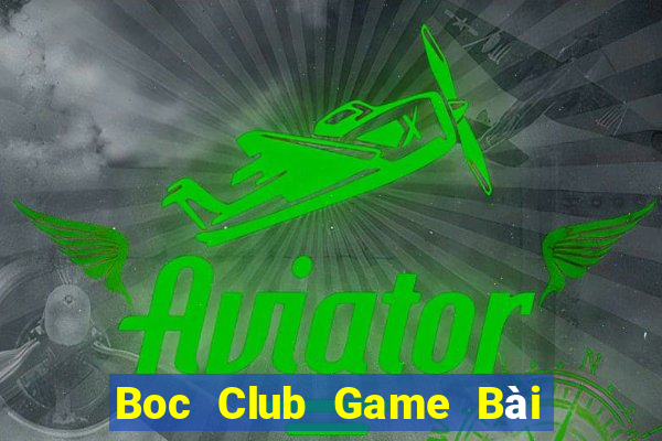 Boc Club Game Bài Đổi Thưởng