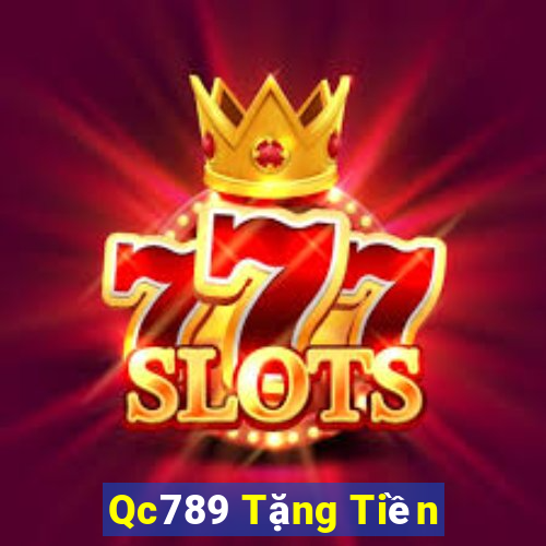 Qc789 Tặng Tiền