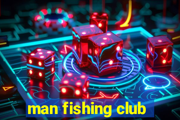 man fishing club