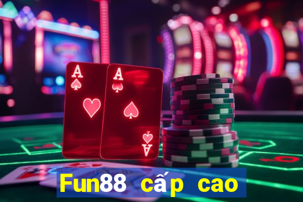 Fun88 cấp cao của Tepu