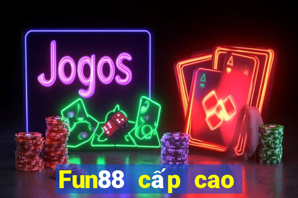 Fun88 cấp cao của Tepu