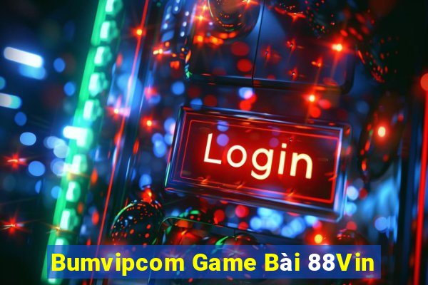 Bumvipcom Game Bài 88Vin