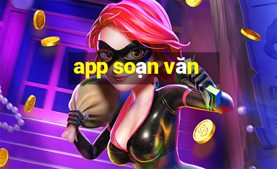 app soạn văn