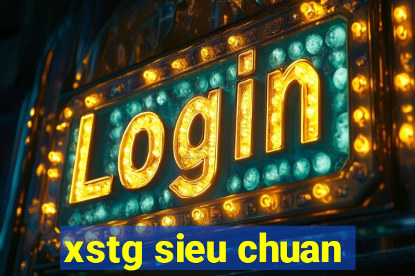 xstg sieu chuan