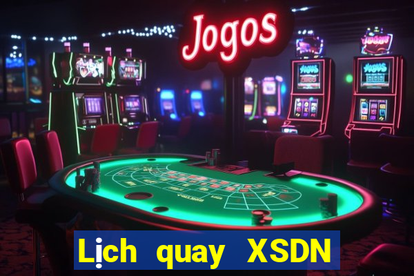 Lịch quay XSDN Thứ 3