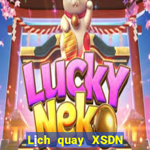 Lịch quay XSDN Thứ 3