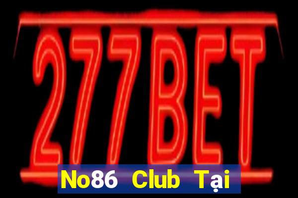 No86 Club Tại Game Bài Đổi Thưởng