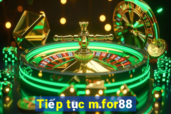 Tiếp tục m.for88