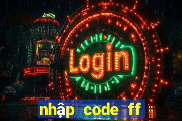 nhập code ff miễn phí