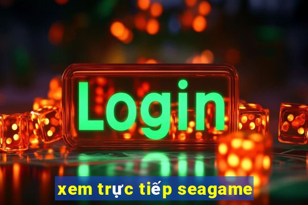 xem trực tiếp seagame