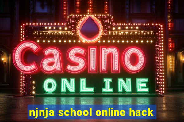 njnja school online hack