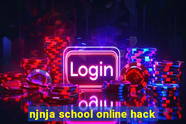 njnja school online hack