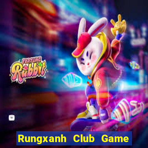 Rungxanh Club Game Bài 2022