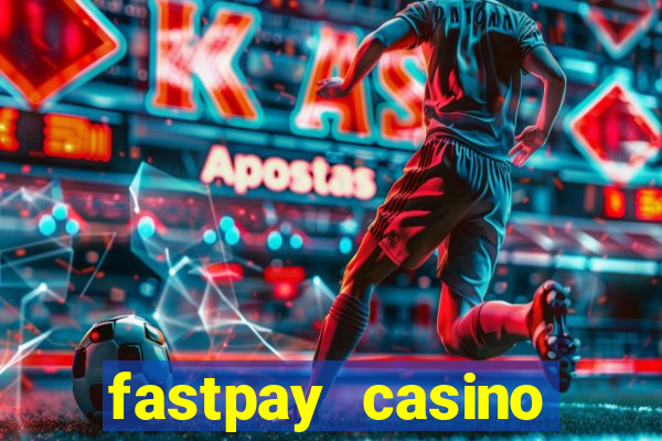 fastpay casino mobile app